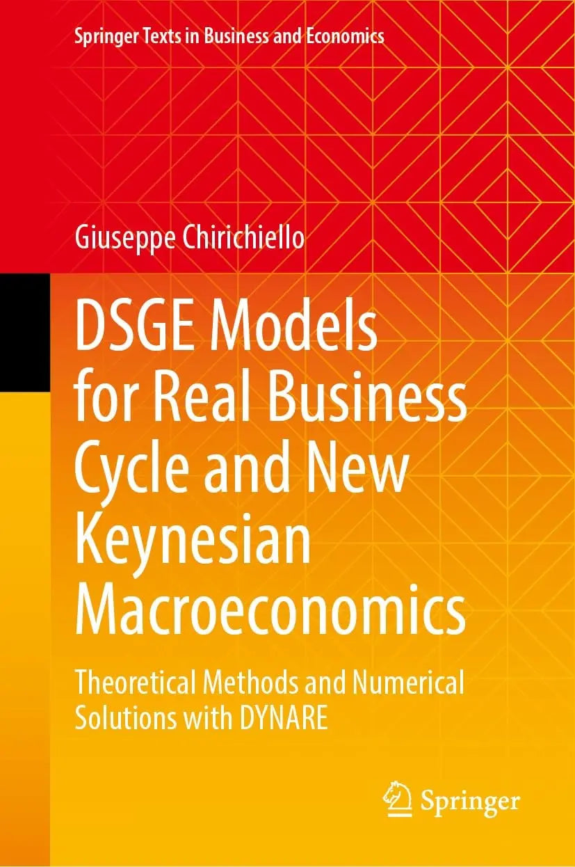 DSGE Models for Real Business Cycle and New Keynesian Macroeconomics Theoretical Methods and Numerical – book cover