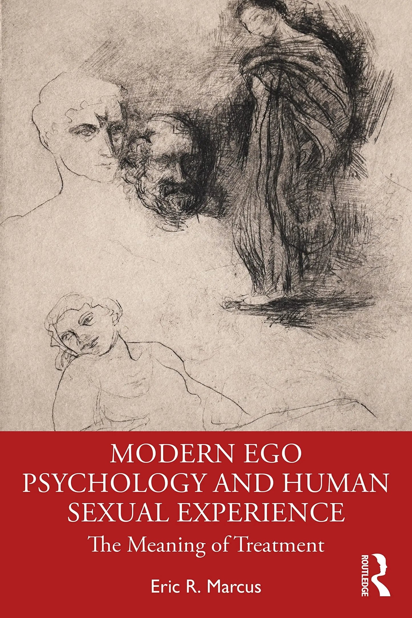 Modern Ego Psychology and Human Sexual Experience The Meaning of Treatment by Eric R. Marcus – book cover