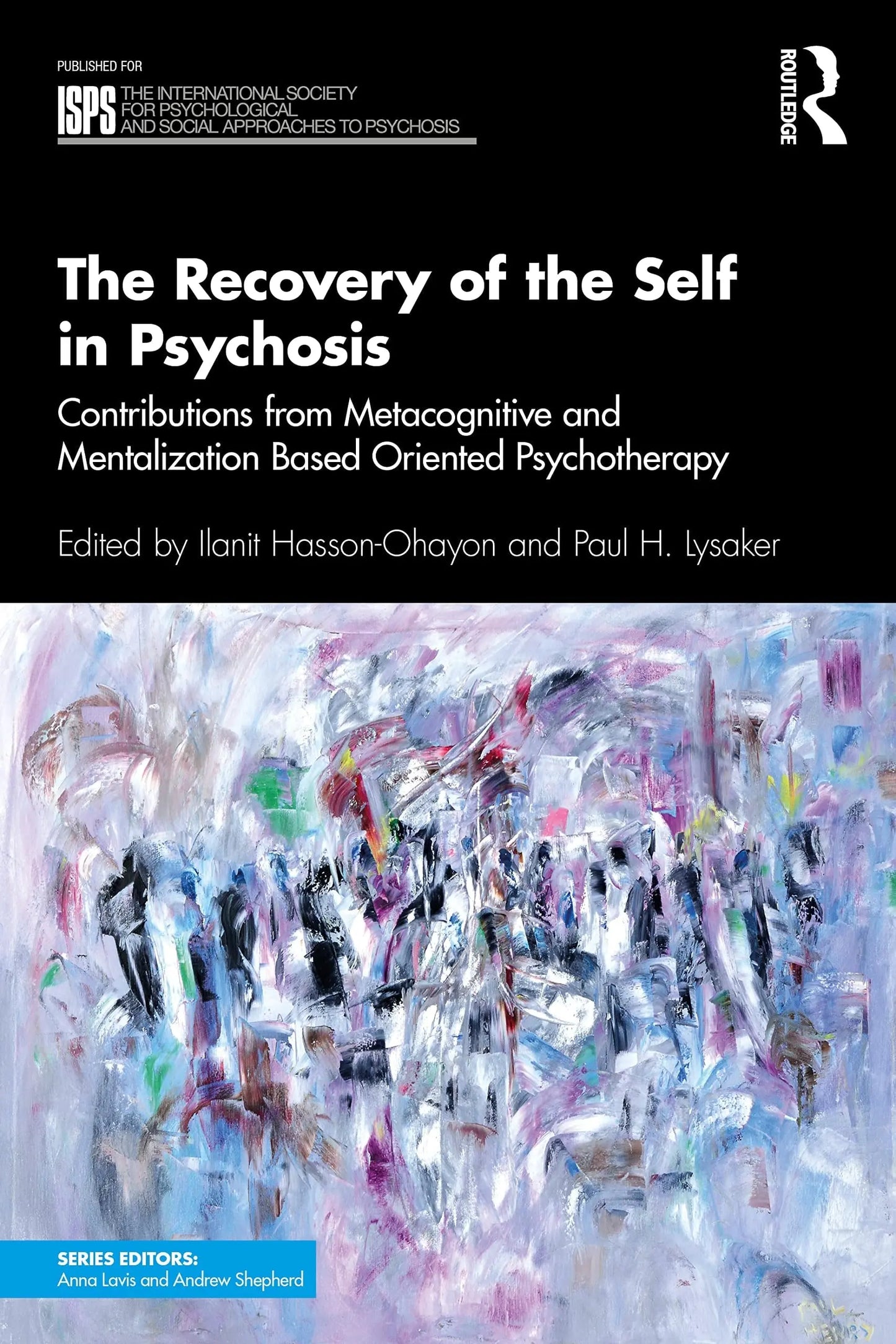 The Recovery of the Self in Psychosis Contributions from Metacognitive and Mentalization Based Oriented – book cover
