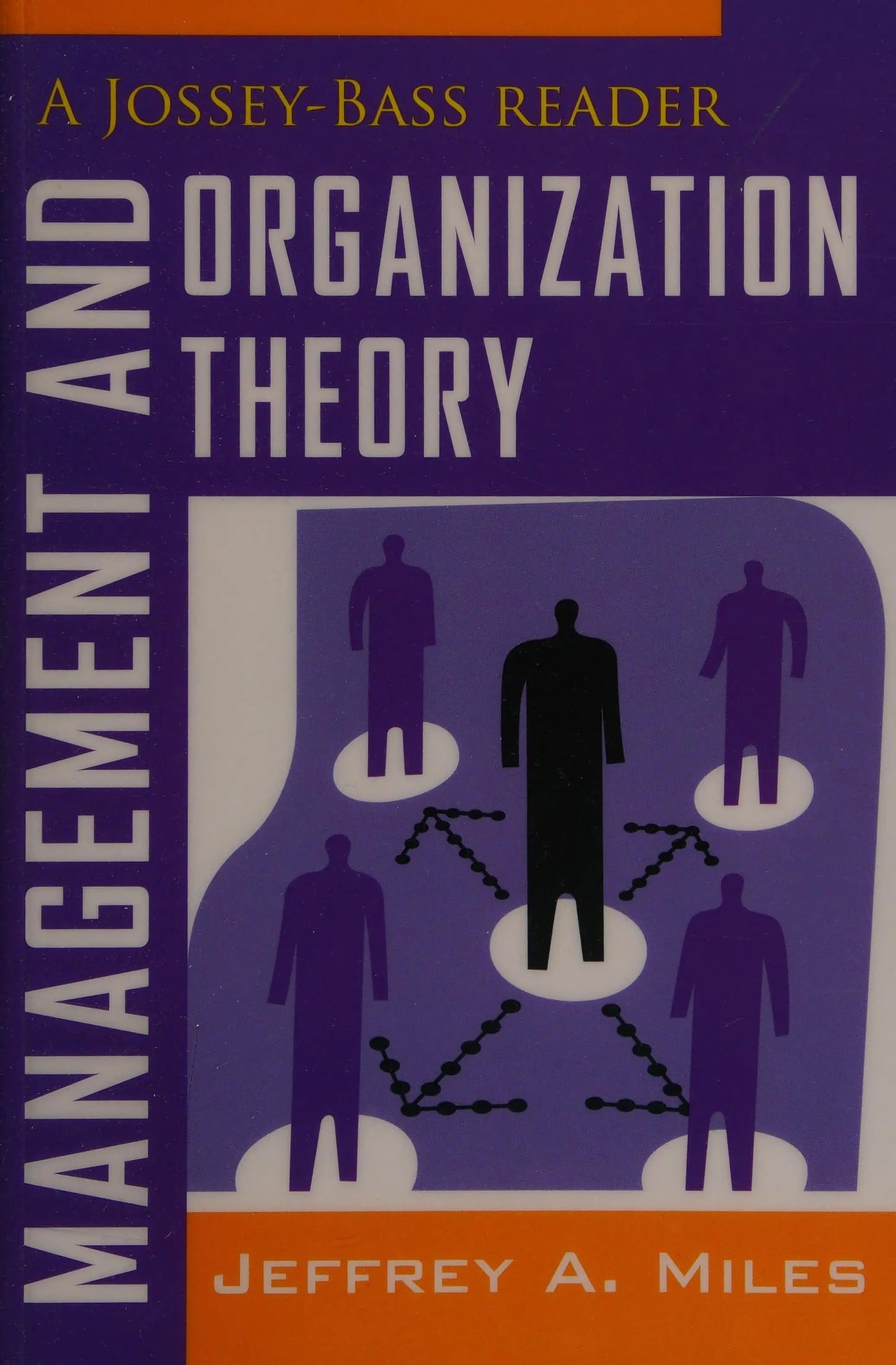 Management and Organization Theory A Jossey-Bass Reader by Jeffrey A. Miles – book cover