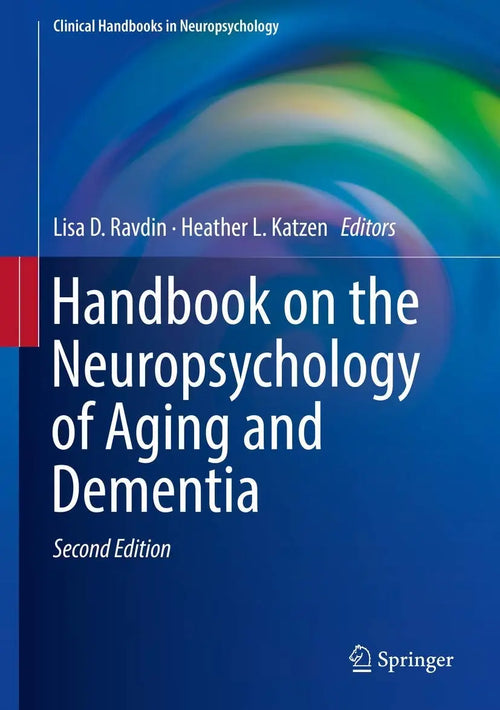 Handbook on the Neuropsychology of Aging and Dementia by Lisa D. Ravdin