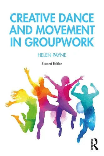 Creative Dance and Movement in Groupwork Routledge