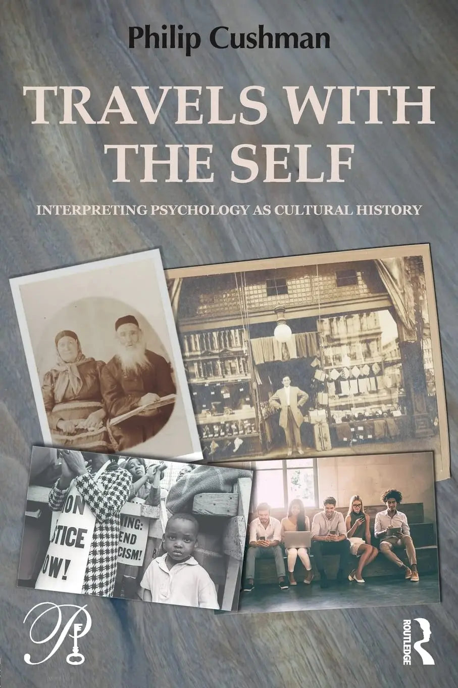 Travels with the Self Interpreting Psychology as Cultural History by Philip Cushman – book cover