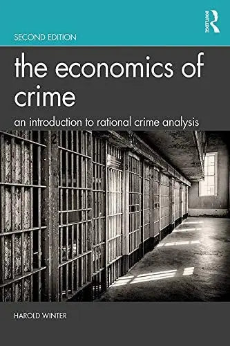 The Economics of Crime An Introduction to Rational Crime Analysis by Harold Winter – book cover