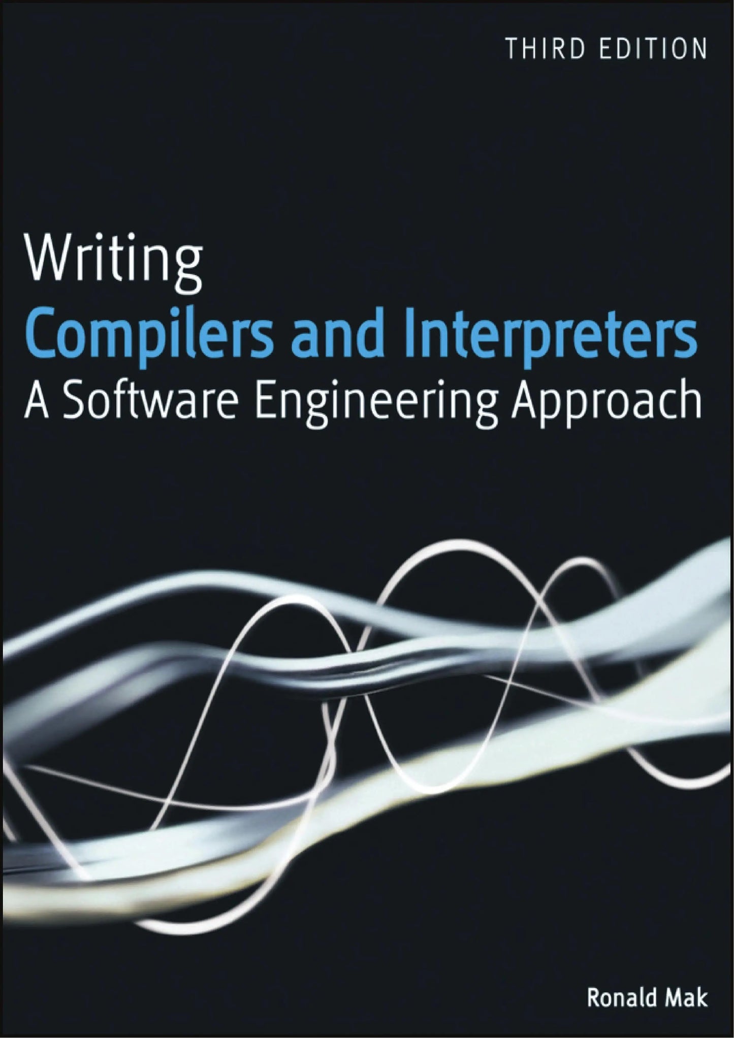 Writing Compilers and Interpreters A Software Engineering Approach by Ronald Mak – book cover