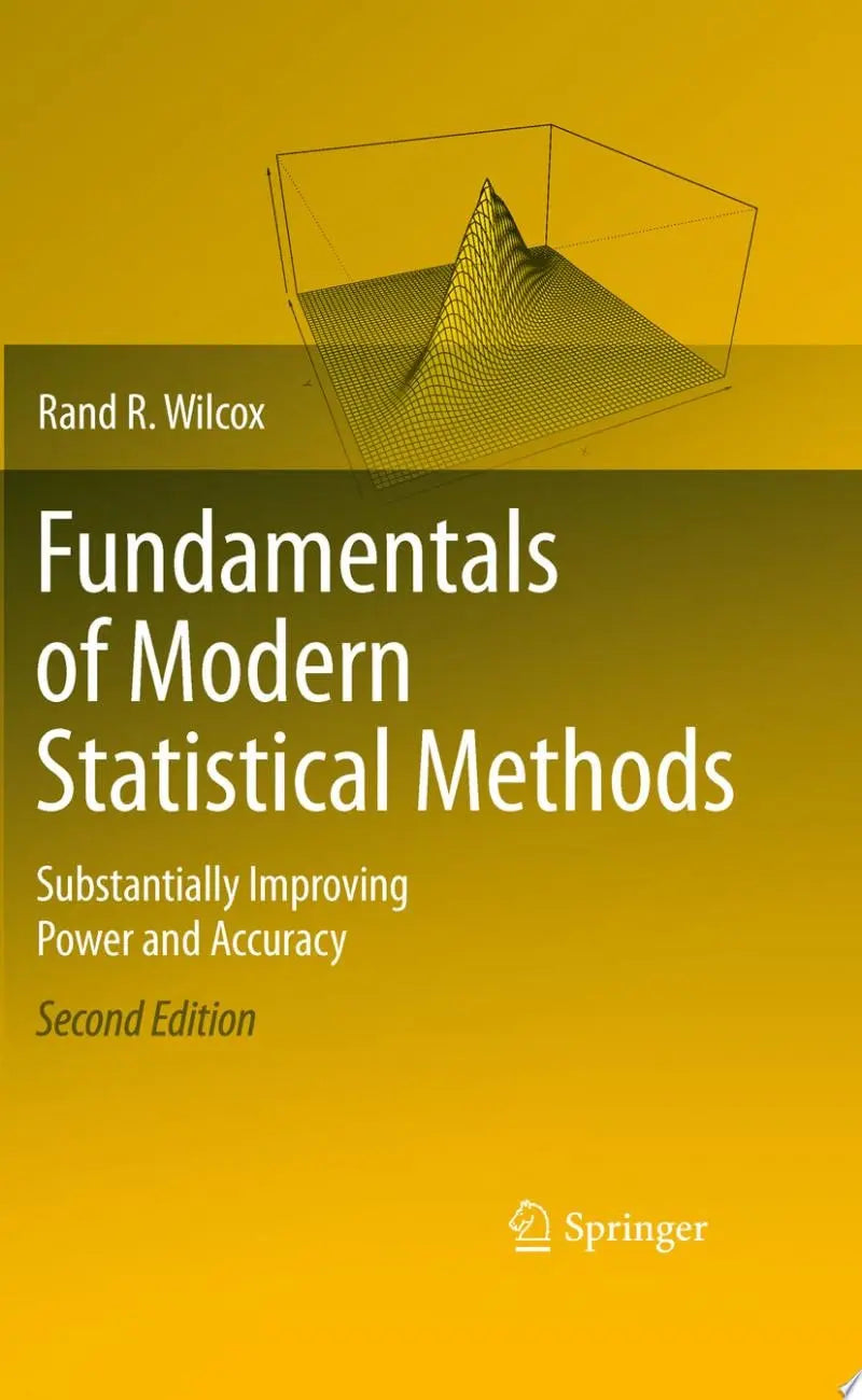 Fundamentals of Modern Statistical Methods Substantially Improving Power and Accuracy