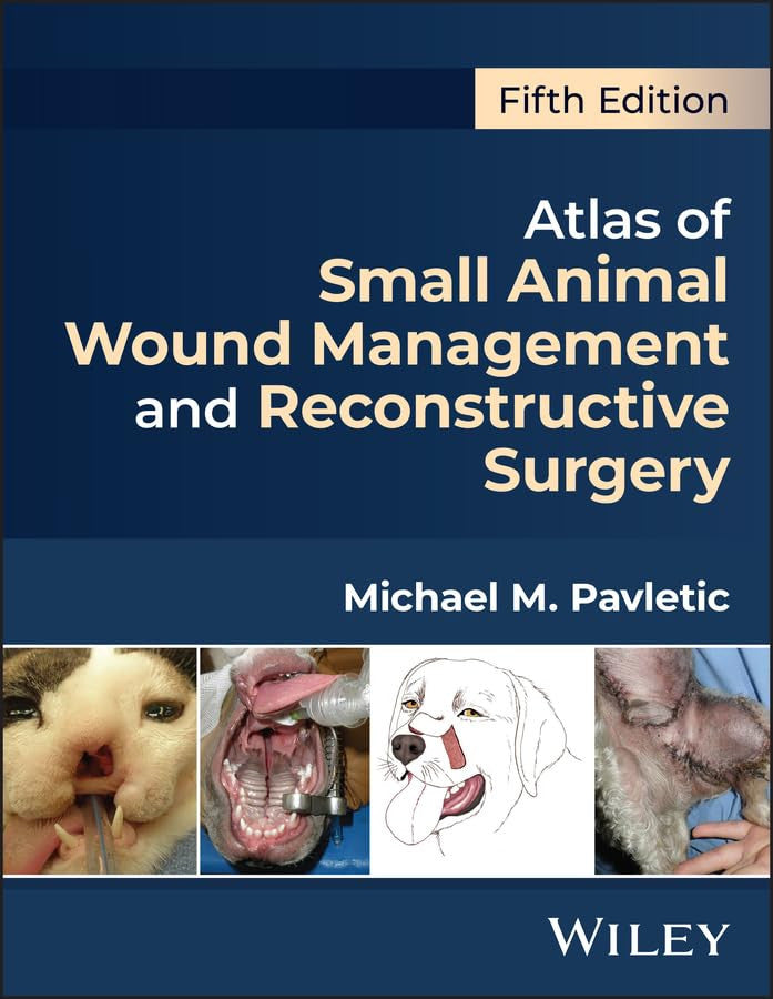 Atlas of Small Animal Wound Management and Reconstructive Surgery Wiley