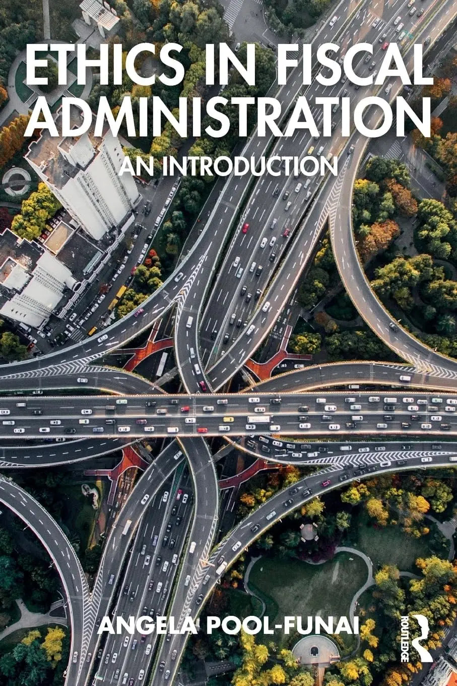 Ethics in Fiscal Administration An Introduction by Angela Pool-Funai – book cover