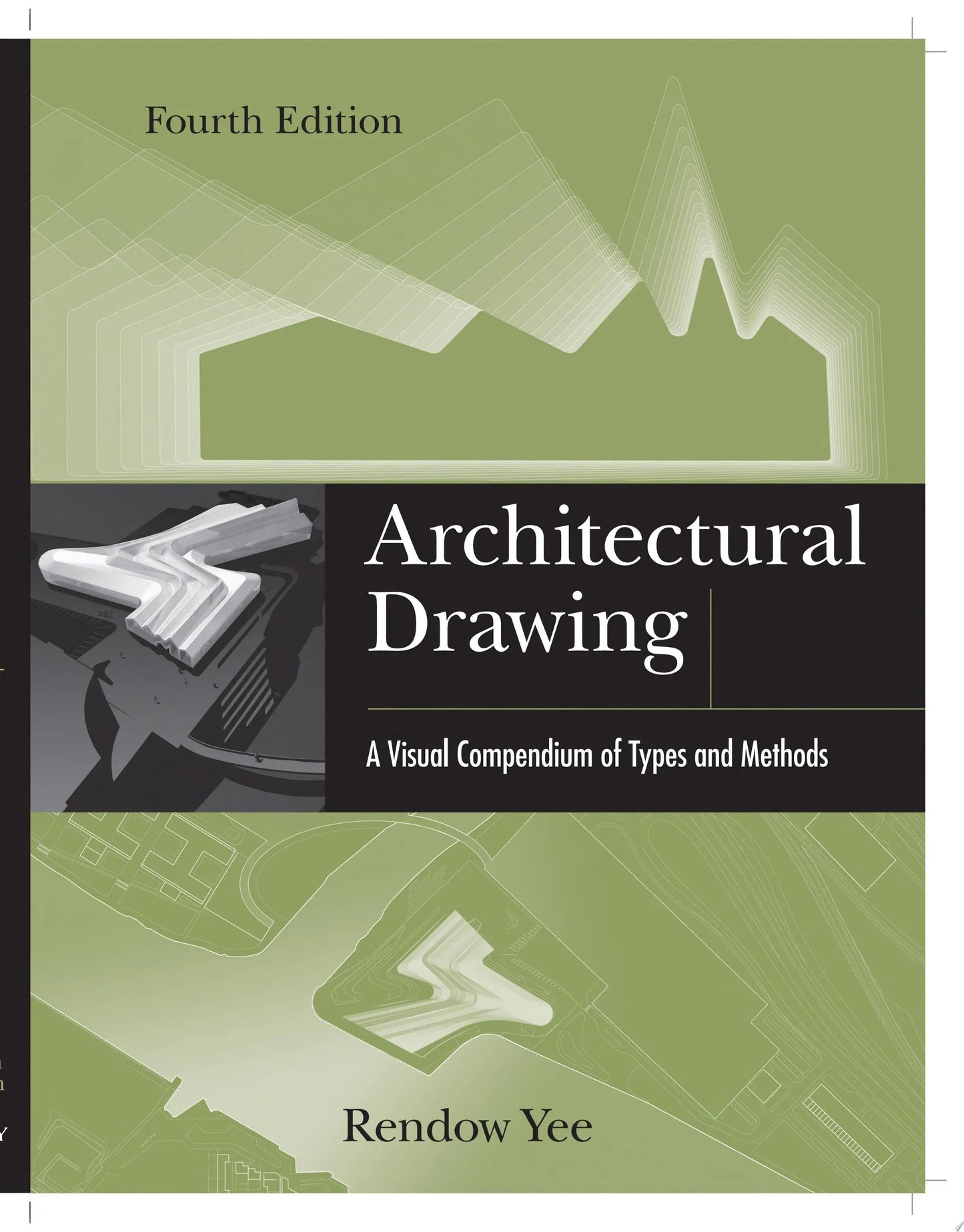 Architectural Drawing A Visual Compendium of Types and Methods by Rendow Yee – book cover