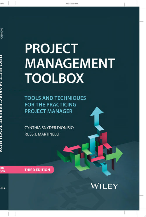 Project Management ToolBox Tools and Techniques for the Practicing Project Manager