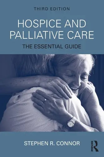 Hospice and Palliative Care The Essential Guide Routledge