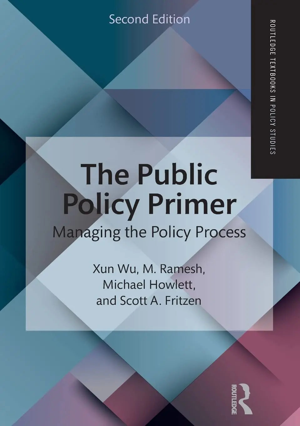 The Public Policy Primer Managing the Policy Process by Xun Wu – book cover