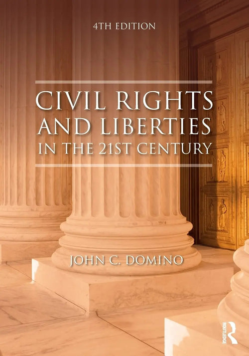Civil Rights and Liberties in the 21st Century by John C. Domino