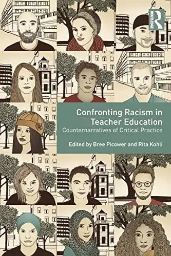 Confronting Racism in Teacher Education Counternarratives of Critical Practice