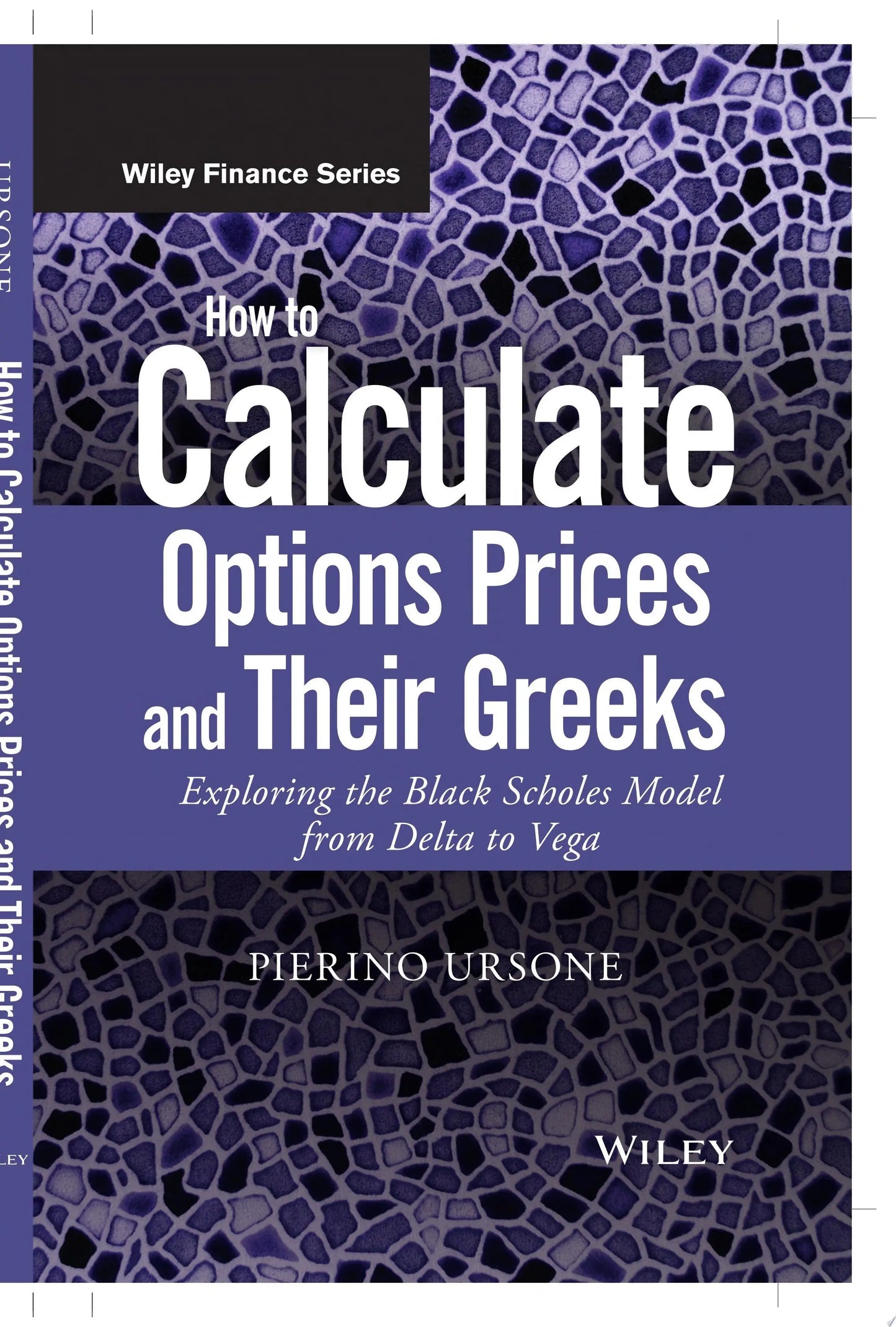 How to Calculate Options Prices and Their Greeks Exploring the Black Scholes Model from Delta to Vega by – book cover