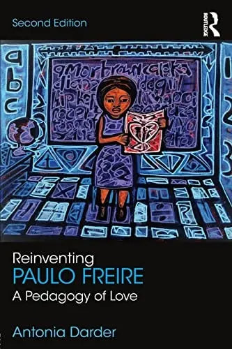 Reinventing Paulo Freire A Pedagogy of Love by Antonia Darder – book cover