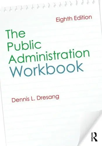 The Public Administration Workbook Routledge, Taylor & Francis Group