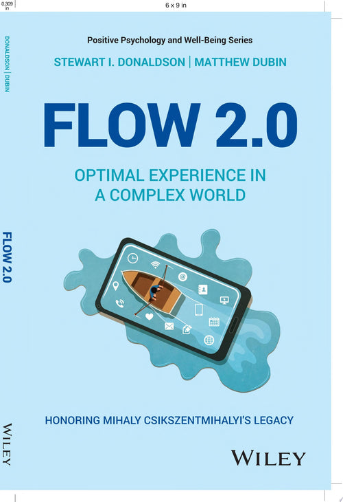 Flow 2.0 Optimal Experience in a Complex World. Honoring Mihaly Csikszentmihalyi's Legacy