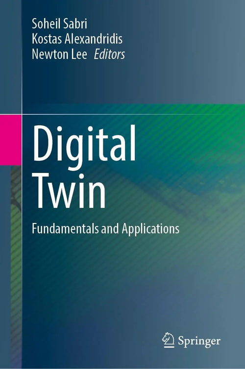 Digital Twin Fundamentals and Applications by Soheil Sabri