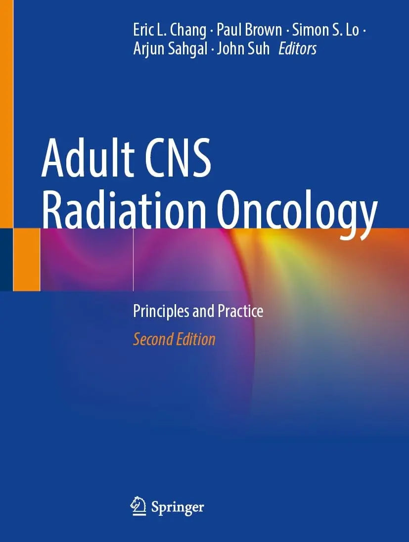 Adult CNS Radiation Oncology Principles and Practice by Eric L. Chang – book cover