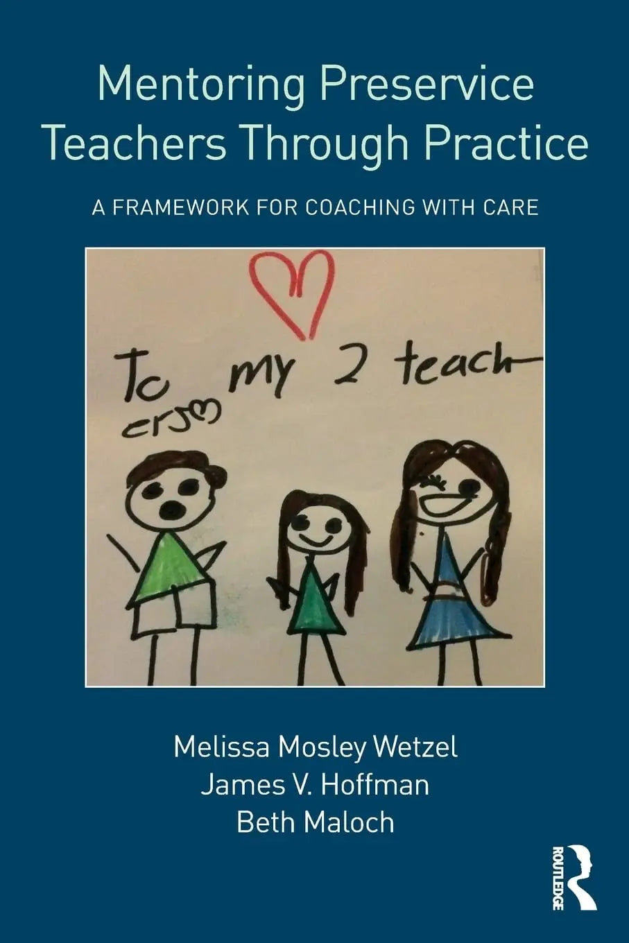 Mentoring Preservice Teachers Through Practice A Framework for Coaching with CARE by Melissa Mosley Wetzel – book cover