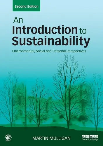 An Introduction to Sustainability Environmental, Social and Personal Perspectives Taylor & Francis Group