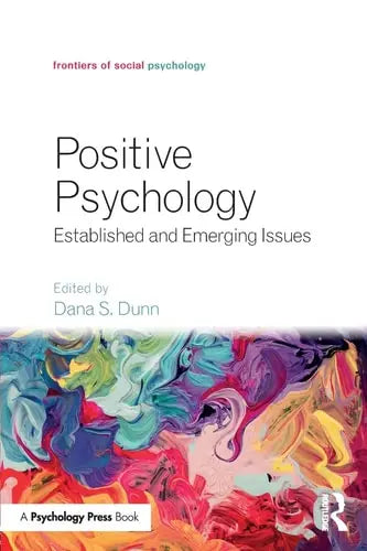 Positive Psychology Established and Emerging Issues Taylor & Francis Group