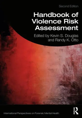 Handbook of Violence Risk Assessment Routledge, Taylor & Francis Group