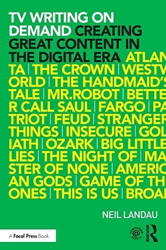 TV Writing on Demand Creating Great Content in the Digital Era by Neil Landau – book cover