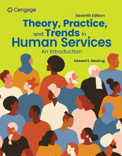 Theory, Practice, and Trends in Human Services An Introduction