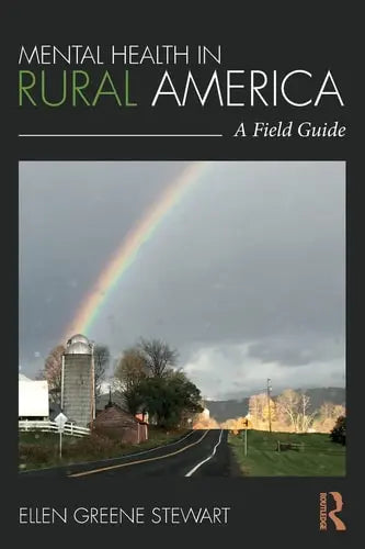 Mental Health in Rural America A Field Guide