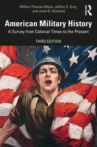 American Military History A Survey from Colonial Times to the Present Routledge, Taylor & Francis Group