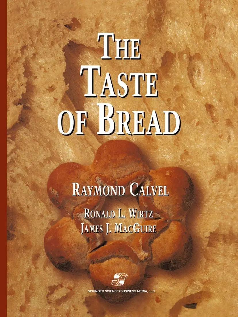 The Taste of Bread A translation of Le Goût du Pain, comment le préserver, comment le retrouver by Raymond – book cover