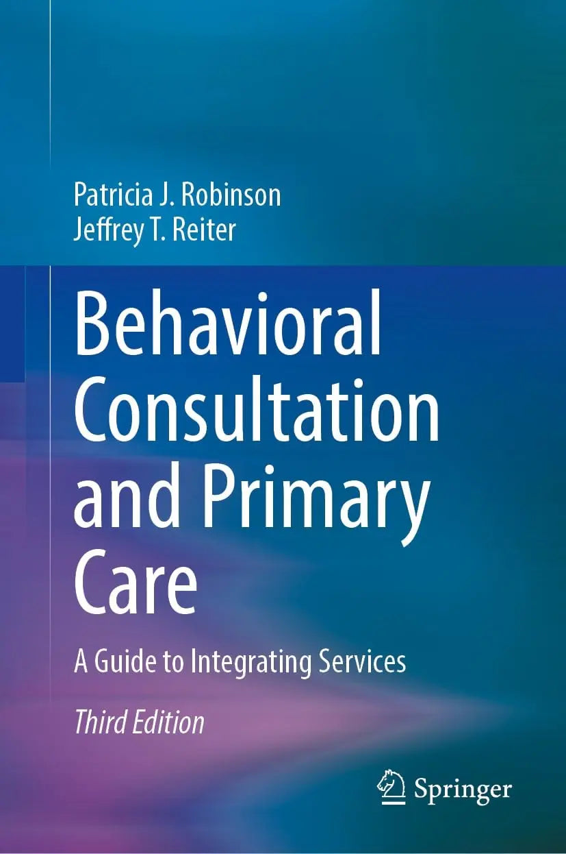 Behavioral Consultation and Primary Care A Guide to Integrating Services by Patricia J. Robinson – book cover