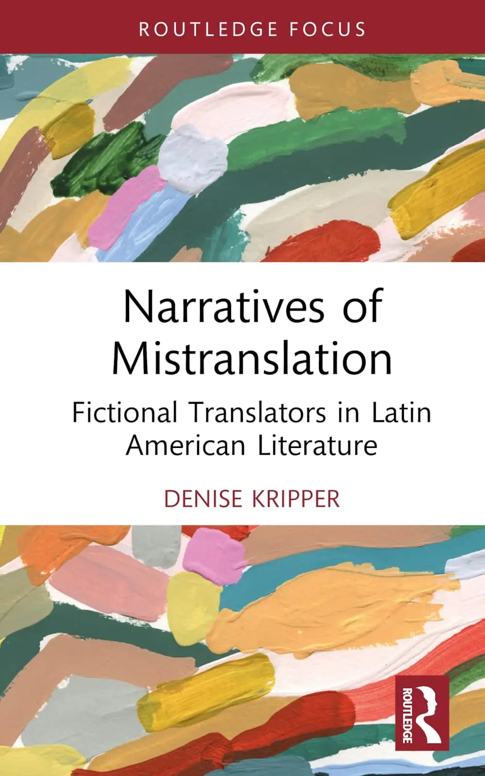 Narratives of Mistranslation Fictional Translators in Latin American Literature