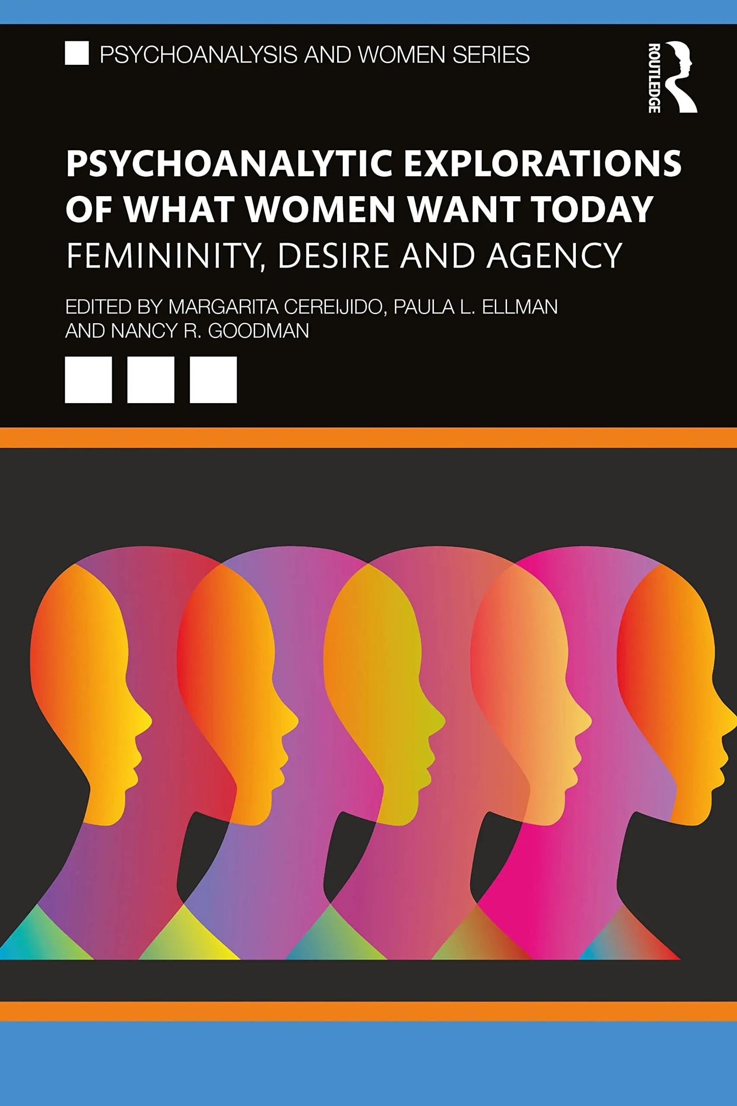 Psychoanalytic Explorations of what Women Want Today Femininity, Desire and Agency by Margarita Cereijido – book cover