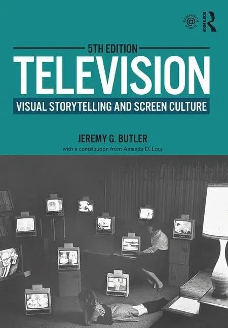 Television Visual Storytelling and Screen Culture by Jeremy G. Butler – book cover