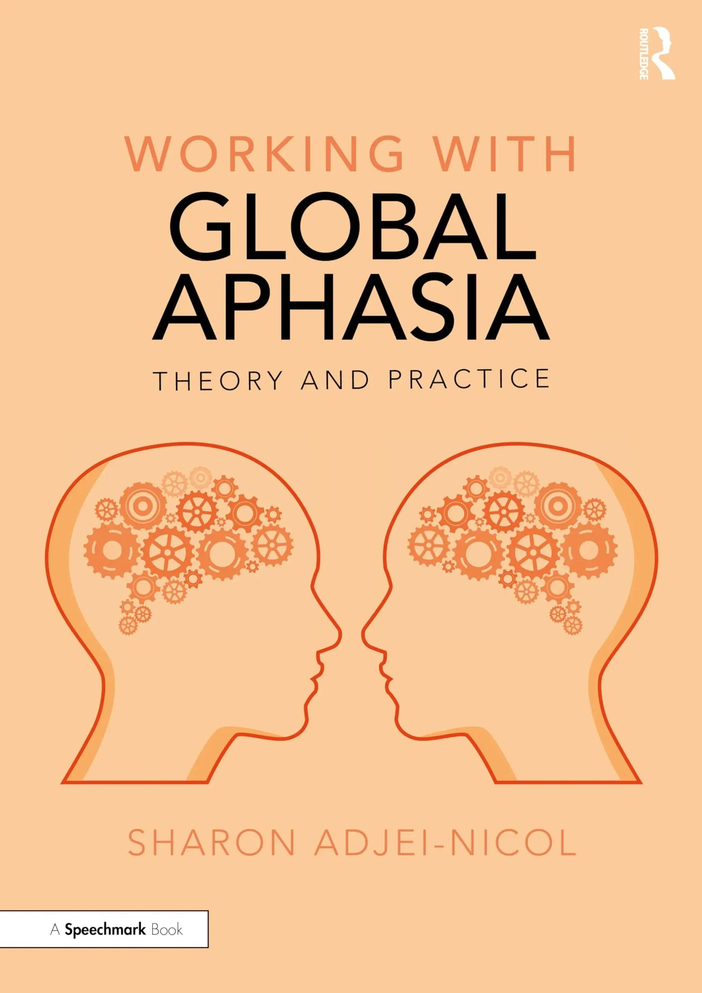 Working with Global Aphasia Theory and Practice by Sharon Adjei-Nicol – book cover