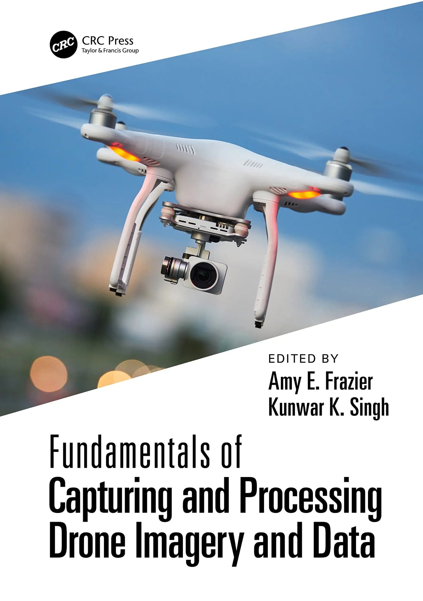 Fundamentals of Capturing and Processing Drone Imagery and Data by Amy Frazier – book cover