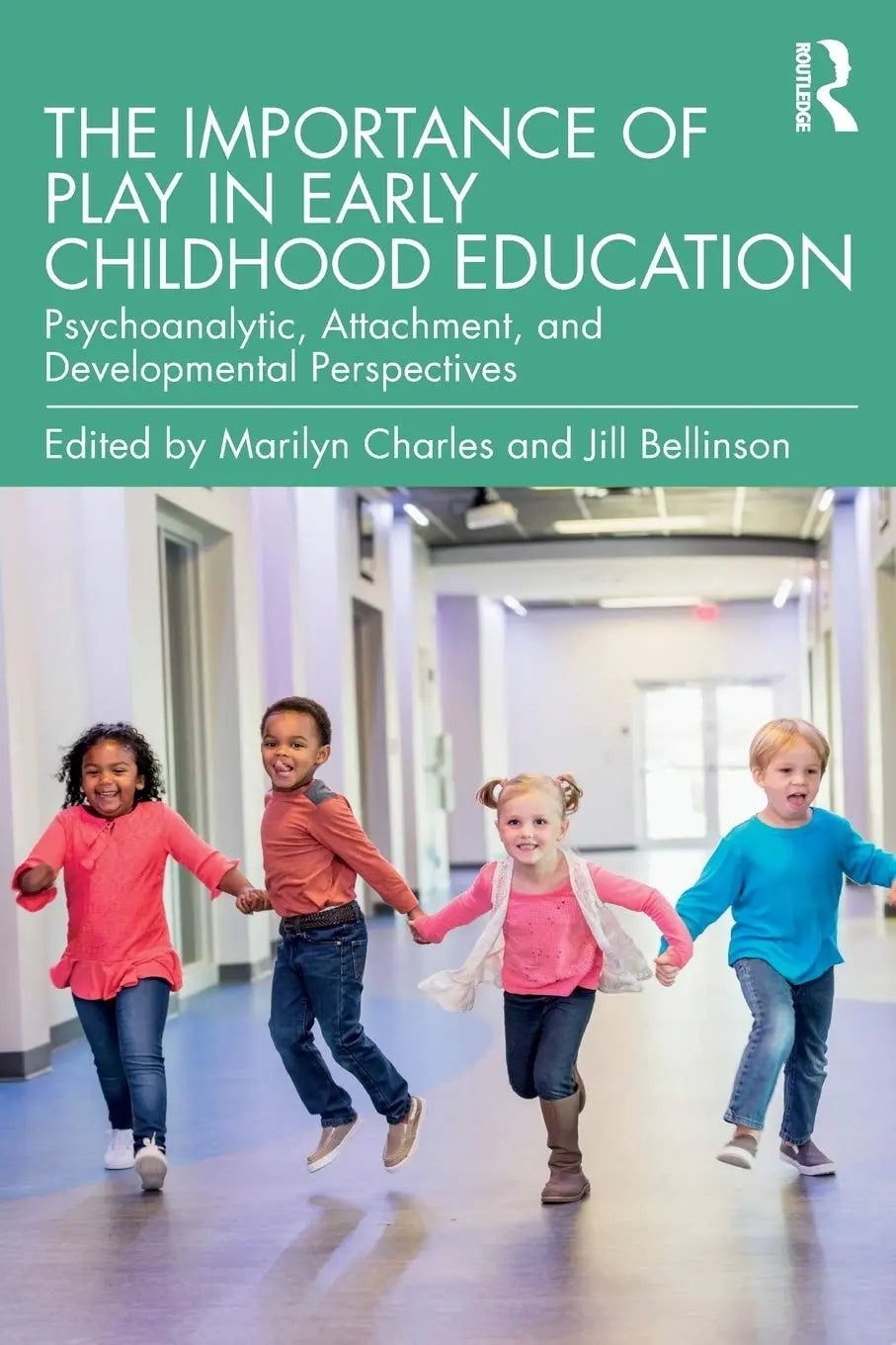 The Importance of Play in Early Childhood Education Psychoanalytic, Attachment, and Developmental – book cover