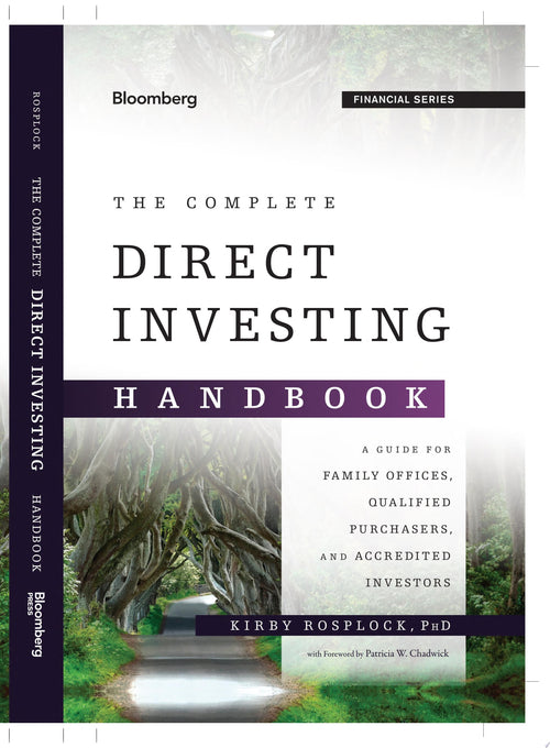 The Complete Direct Investing Handbook A Guide for Family Offices, Qualified Purchasers, and Accredited Investors