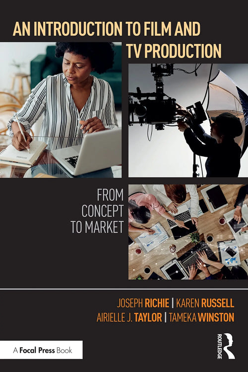 An Introduction to Film and TV Production From Concept to Market by Joseph Richie