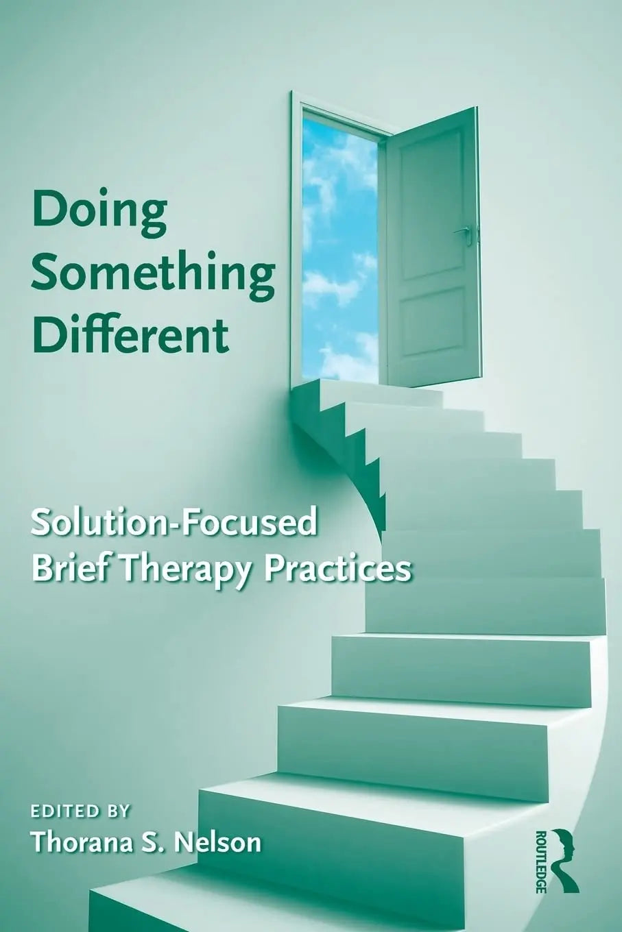 Doing Something Different Solution-focused Brief Therapy Practices by Thorana Strever Nelson – book cover
