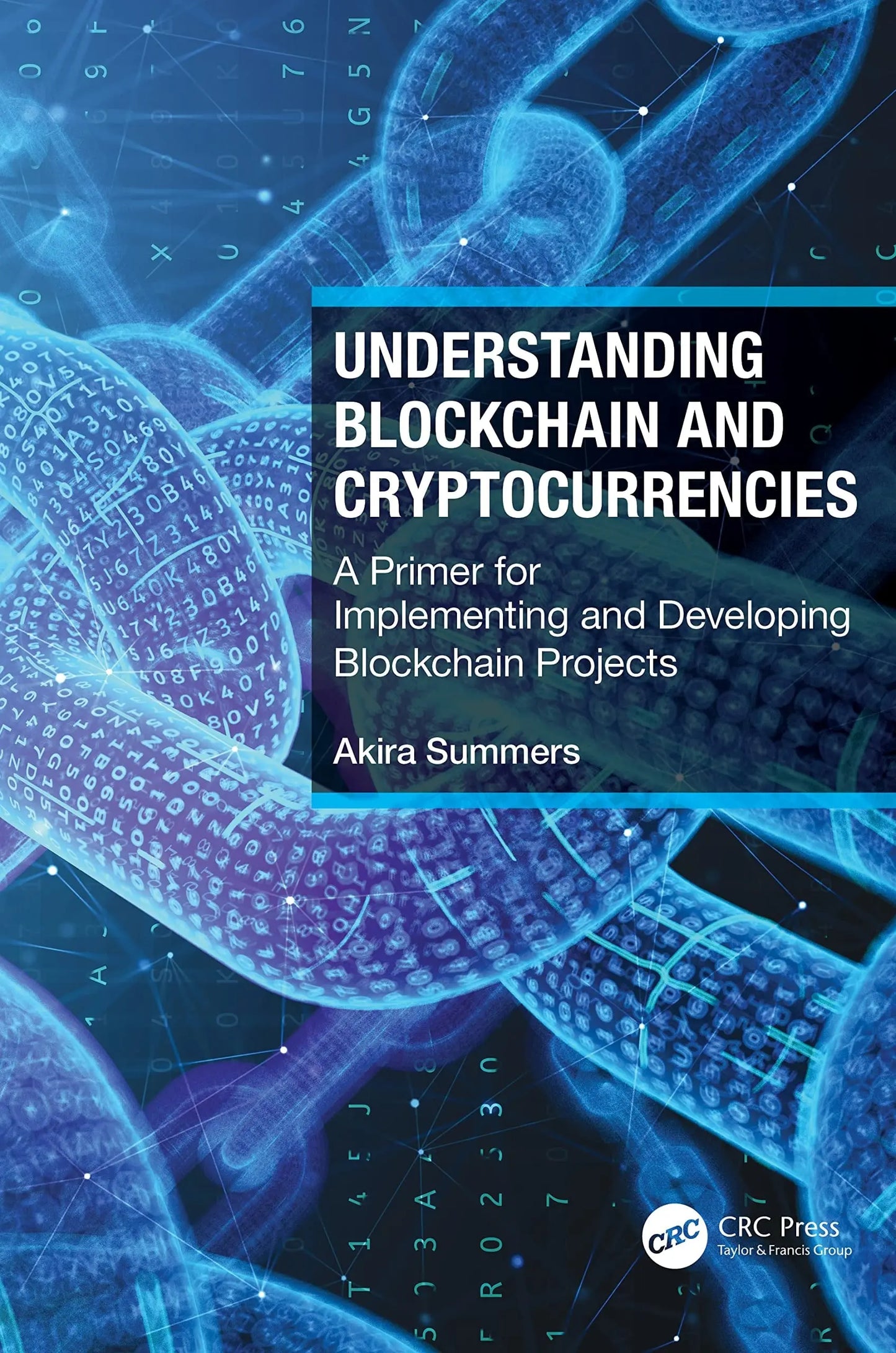 Understanding Blockchain and Cryptocurrencies A Primer for Implementing and Developing Blockchain Projects – book cover
