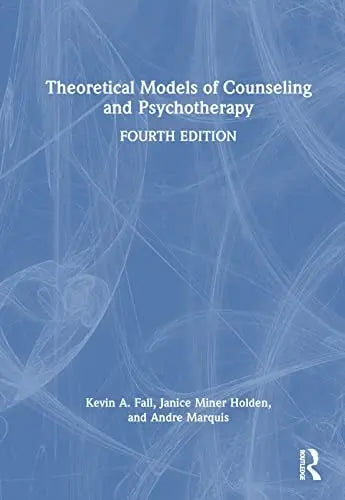 Theoretical Models of Counseling and Psychotherapy by Kevin A. Fall – book cover