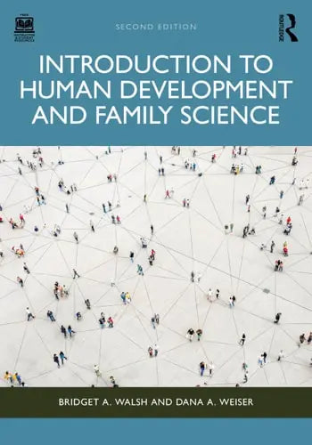 Introduction to Human Development and Family Science Routledge, Chapman & Hall, Incorporated