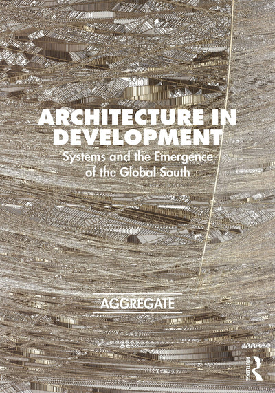 Architecture in Development Systems and the Emergence of the Global South by Aggregate (Group)
