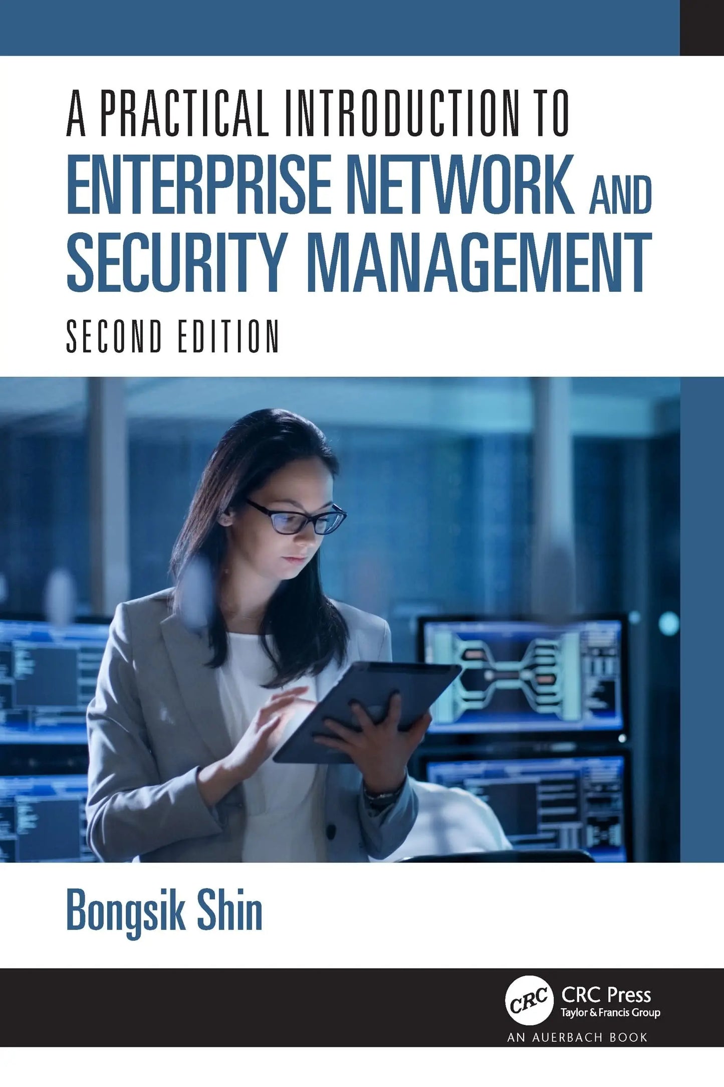 A Practical Introduction to Enterprise Network and Security Management by Bongsik Shin – book cover