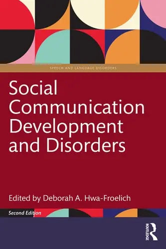 Social Communication Development and Disorders Routledge, Taylor & Francis Group