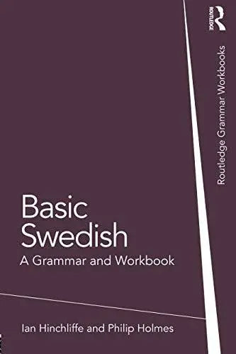 Basic Swedish A Grammar and Workbook